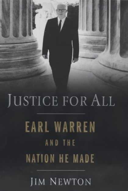 Bestsellers (2006) - Justice for All: Earl Warren and the Nation He Made by Jim Newton
