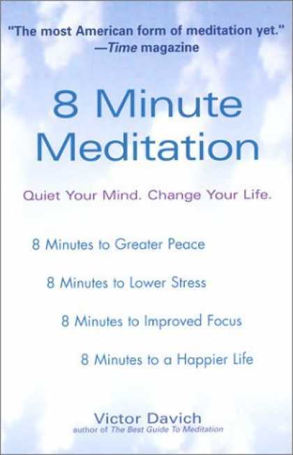 Bestsellers (2006) - 8 Minute Meditation: Quiet Your Mind. Change Your Life. by Victor Davich