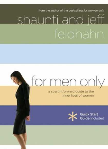 Bestsellers (2006) - For Men Only: A Straightforward Guide to the Inner Lives of Women by Shaunti Fe