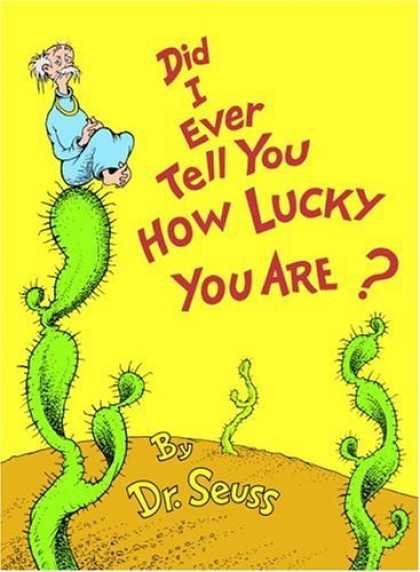 Bestsellers (2006) - Did I Ever Tell You How Lucky You Are? (Classic Seuss) by