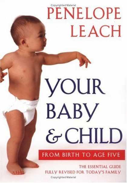 Bestsellers (2006) - Your Baby and Child: From Birth to Age Five (Revised Edition) by Penelope Leach