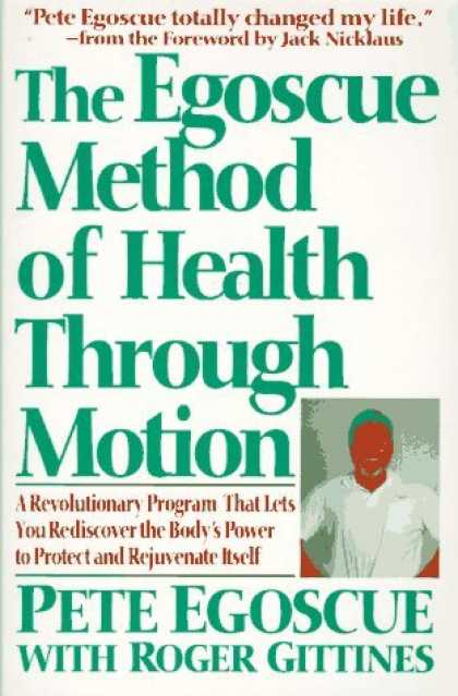 Bestsellers (2006) - The Egoscue Method of Health Through Motion: Revolutionary Program That Lets You