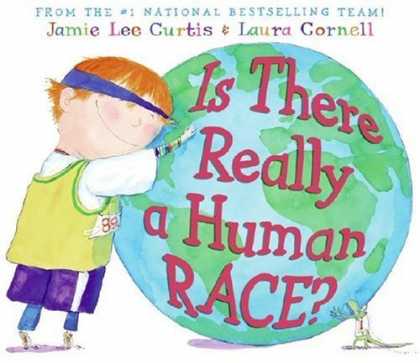 Bestsellers (2006) - Is There Really a Human Race? by Jamie Lee Curtis