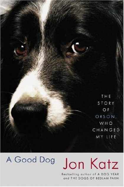Bestsellers (2006) - A Good Dog: The Story of Orson, Who Changed My Life by Jon Katz