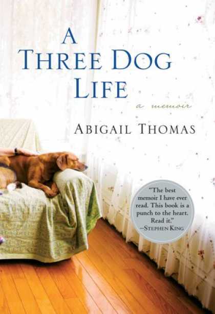Bestsellers (2006) - A Three Dog Life by Abigail Thomas