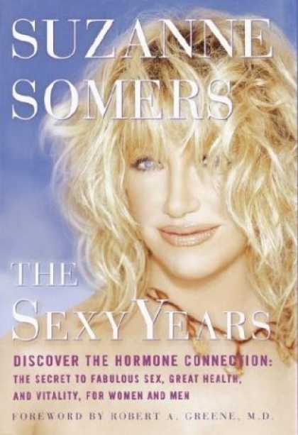 Bestsellers (2006) - The Sexy Years: Discover the Hormone Connection--The Secret to Fabulous Sex, Gre