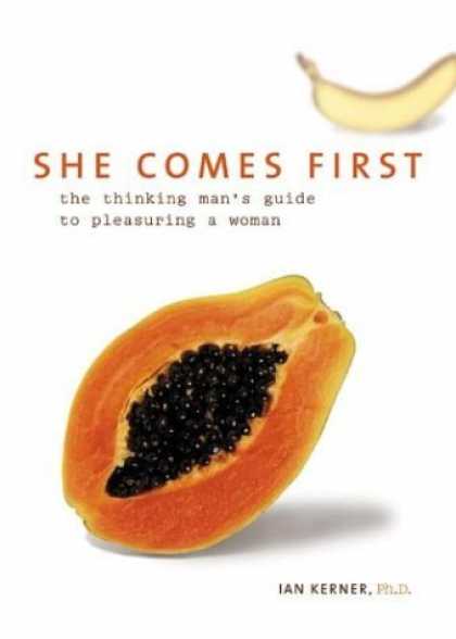 Bestsellers (2006) - She Comes First: The Thinking Man's Guide to Pleasuring a Woman by Ian Kerner