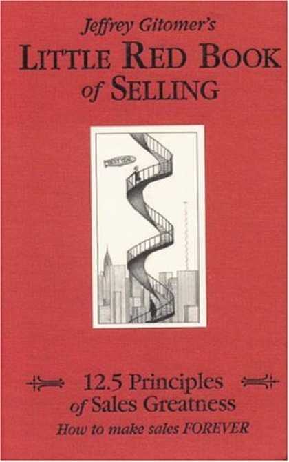 Bestsellers (2006) - The Little Red Book of Selling: 12.5 Principles of Sales Greatness by Jeffrey Gi