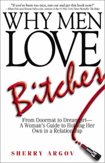 Bestsellers (2006) - Why Men Love Bitches: From Doormat to Dreamgirl-A Woman's Guide to Holding Her O