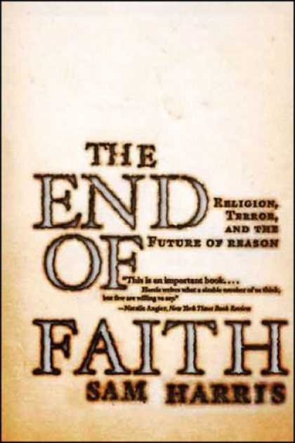 Bestsellers (2006) - The End of Faith: Religion, Terror, and the Future of Reason by Sam Harris