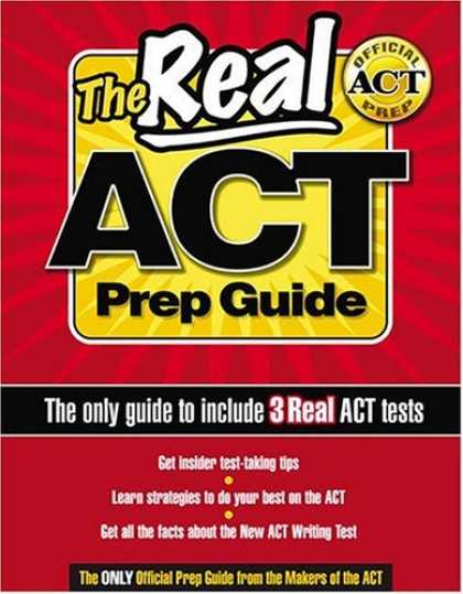Bestsellers (2006) - The Real ACT Prep Guide: The Only Official Prep Guide From The Makers Of The ACT
