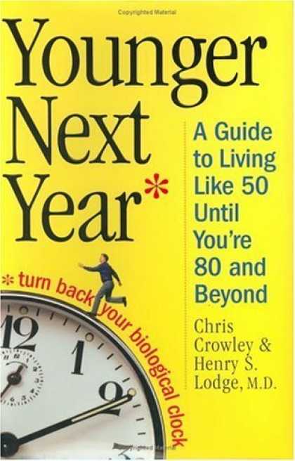 Bestsellers (2006) - Younger Next Year: A Guide to Living Like 50 Until You're 80 and Beyond by Chris