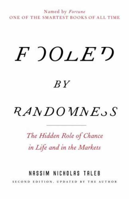 Bestsellers (2006) - Fooled by Randomness: The Hidden Role of Chance in Life and in the Markets by Na