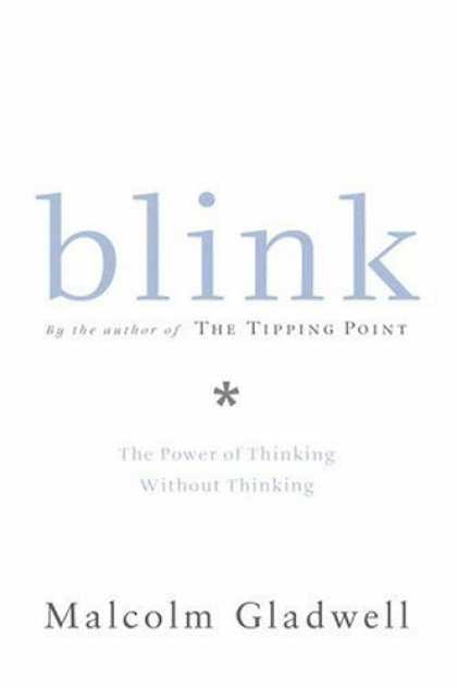 Bestsellers (2006) - Blink: The Power of Thinking Without Thinking by Malcolm Gladwell