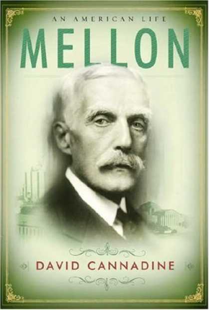 Bestsellers (2006) - Mellon: An American Life by David Cannadine