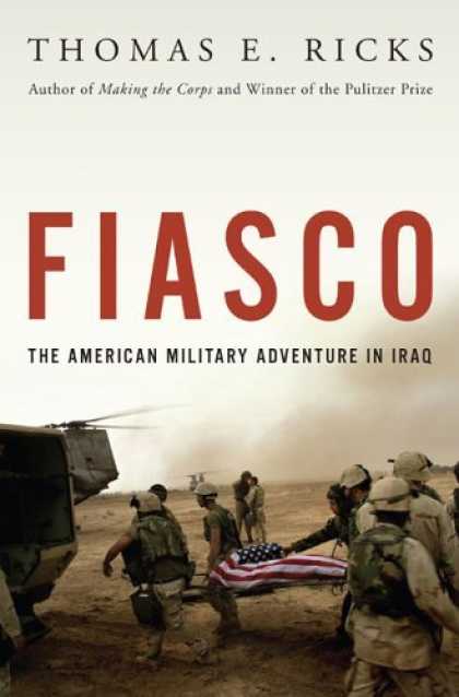 Bestsellers (2006) - Fiasco: The American Military Adventure in Iraq by Thomas E. Ricks