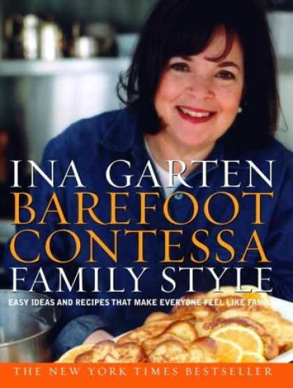Bestsellers (2006) - Barefoot Contessa Family Style: Easy Ideas and Recipes That Make Everyone Feel L
