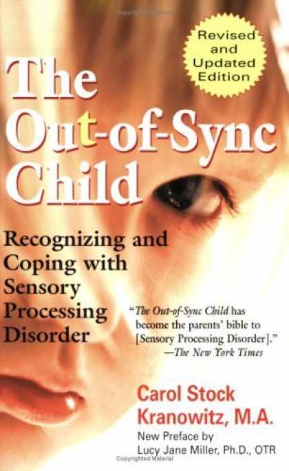 Bestsellers (2006) - The Out-of-Sync Child: Recognizing and Coping with Sensory Processing Disorder,