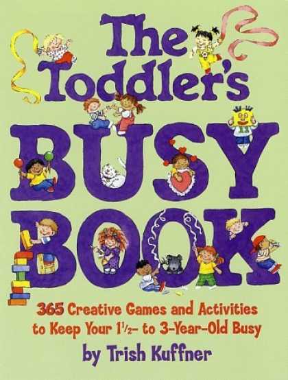 Bestsellers (2006) - The Toddlers Busy Book by Trish Kuffner