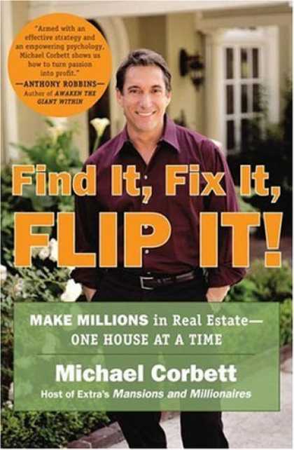 Bestsellers (2006) - Find It, Fix It, Flip It!: Make Millions in Real Estate--One House at a Time by