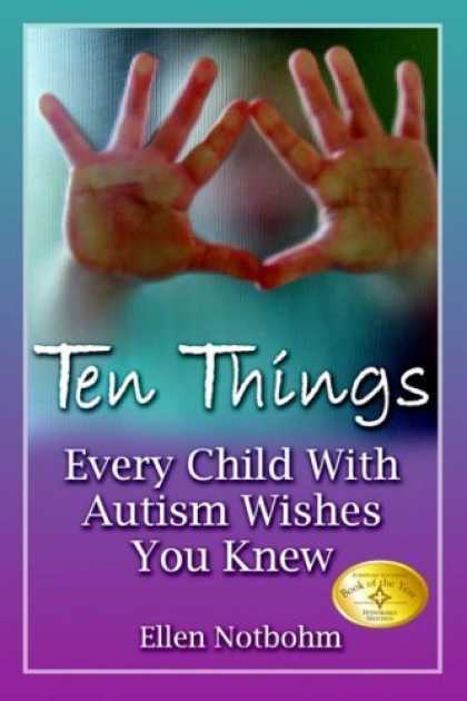 Bestsellers (2006) - Ten Things Every Child with Autism Wishes You Knew by Ellen Notbohm