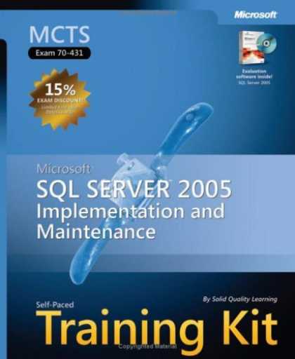 Bestsellers (2006) - MCTS Self-Paced Training Kit (Exam 70-431): Microsoft SQL Server(TM) 2005 Imple