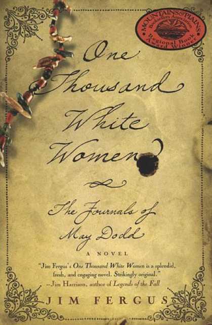 Bestsellers (2006) - One Thousand White Women: The Journals of May Dodd by Jim Fergus