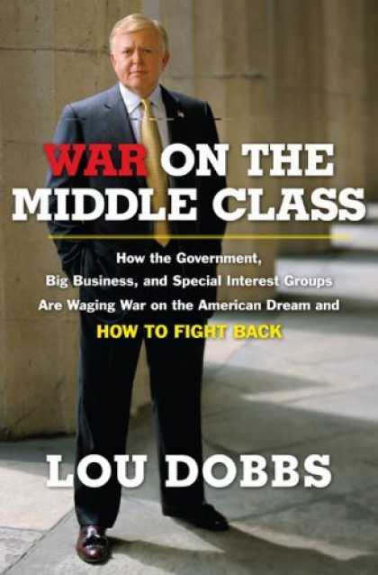Bestsellers (2006) - War on the Middle Class: How the Government, Big Business, and Special Interest