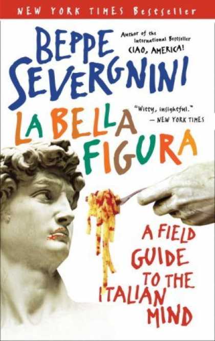 Bestsellers (2006) - La Bella Figura: A Field Guide to the Italian Mind by Beppe Severgnini
