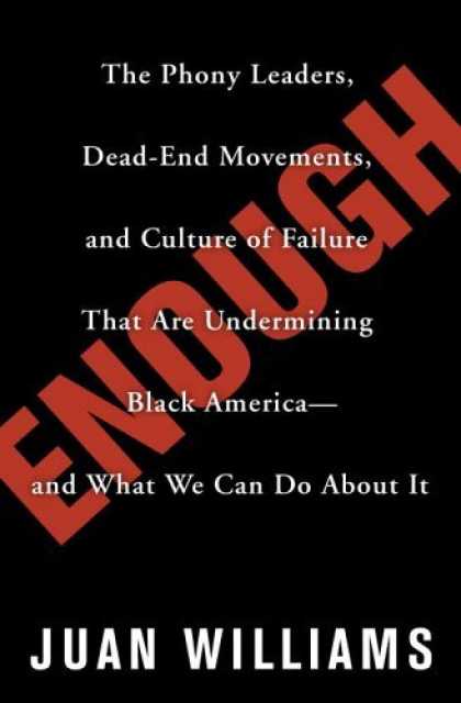 Bestsellers (2006) - Enough: The Phony Leaders, Dead-End Movements, and Culture of Failure That Are U