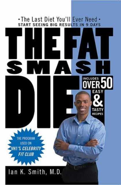 Bestsellers (2006) - The Fat Smash Diet: The Last Diet You'll ever need by Ian K. Smith