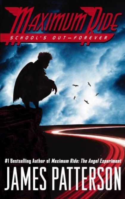 Bestsellers (2006) - Maximum Ride: School's Out Forever by James Patterson
