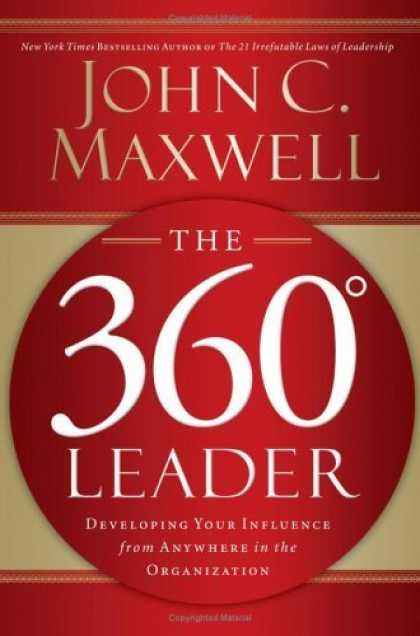 Bestsellers (2006) - The 360 Degree Leader: Developing Your Influence from Anywhere in the Organizati