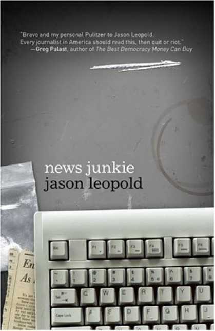 Bestsellers (2006) - News Junkie by Jason Leopold