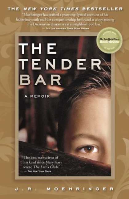 Bestsellers (2006) - The Tender Bar: A Memoir by J.R. Moehringer