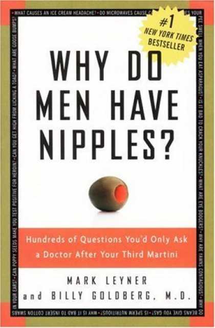 Bestsellers (2006) - Why Do Men Have Nipples? Hundreds of Questions You'd Only Ask a Doctor After You