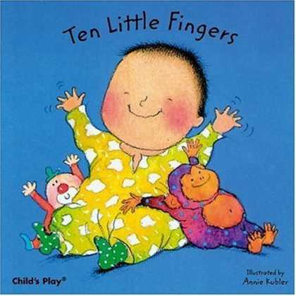 Bestsellers (2006) - Ten Little Fingers (Board Books for Babies) by Annie Kubler