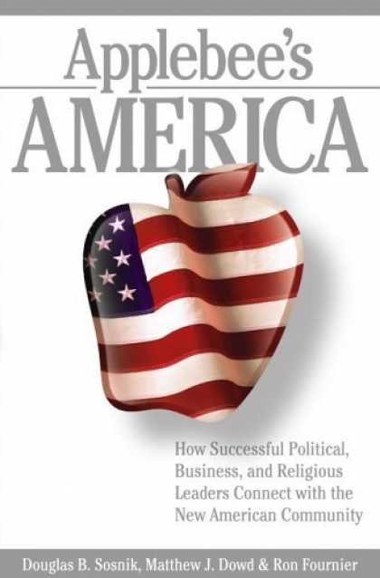 Bestsellers (2006) - Applebee's America: How Successful Political, Business, and Religious Leaders Co