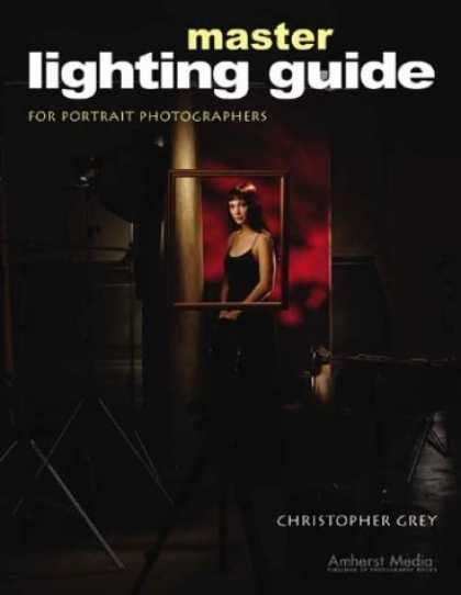 Bestsellers (2006) - Master Lighting Guide for Portrait Photographers by Christopher Grey
