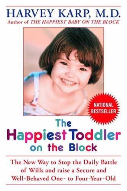Bestsellers (2006) - The Happiest Toddler on the Block: The New Way to Stop the Daily Battle of Wills