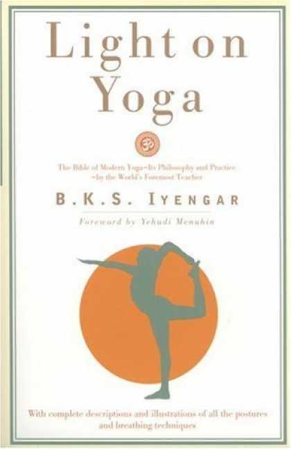 Bestsellers (2006) - Light on Yoga: The Bible of Modern Yoga... by B. K. S. Iyengar