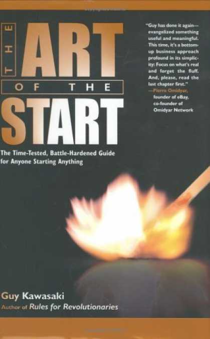 Bestsellers (2006) - The Art of the Start: The Time-Tested, Battle-Hardened Guide for Anyone Starting