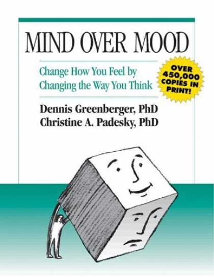 Bestsellers (2006) - Mind Over Mood: Change How You Feel by Changing the Way You Think by Dennis Gree