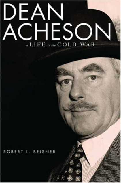 Bestsellers (2006) - Dean Acheson: A Life in the Cold War by Robert L. Beisner