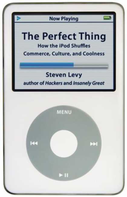 Bestsellers (2006) - The Perfect Thing: How the iPod Shuffles Commerce, Culture, and Coolness by Stev