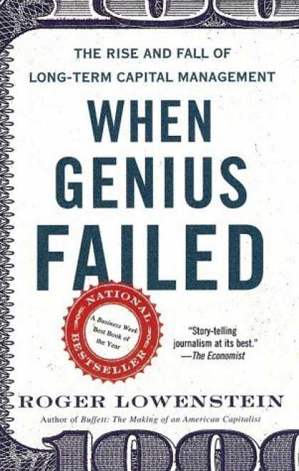 Bestsellers (2006) - When Genius Failed: The Rise and Fall of Long-Term Capital Management by Roger L
