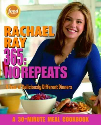 Bestsellers (2006) - Rachael Ray 365: No Repeats--A Year of Deliciously Different Dinners (A 30-Minut