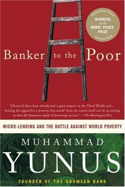 Bestsellers (2006) - Banker to the Poor: Micro-Lending and the Battle Against World Poverty by Muhamm