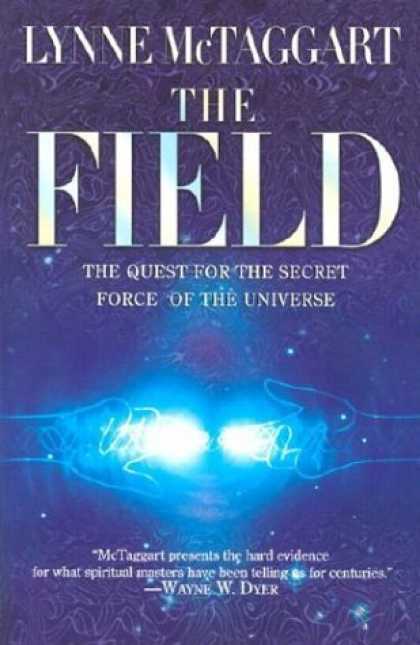 Bestsellers (2006) - The Field: The Quest for the Secret Force of the Universe by Lynne McTaggart
