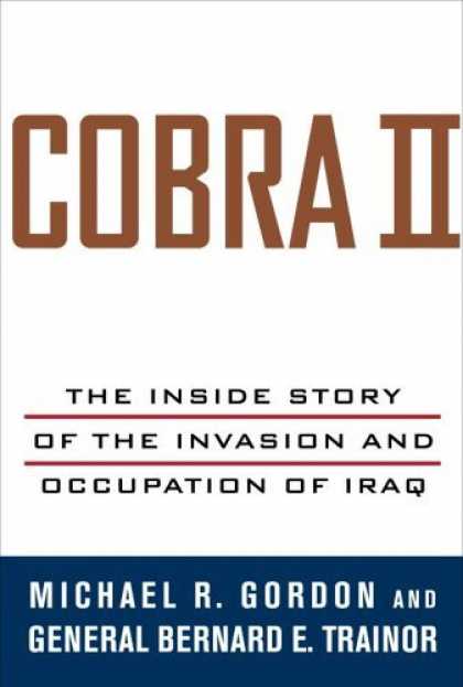Bestsellers (2006) - Cobra II: The Inside Story of the Invasion and Occupation of Iraq by Michael R.